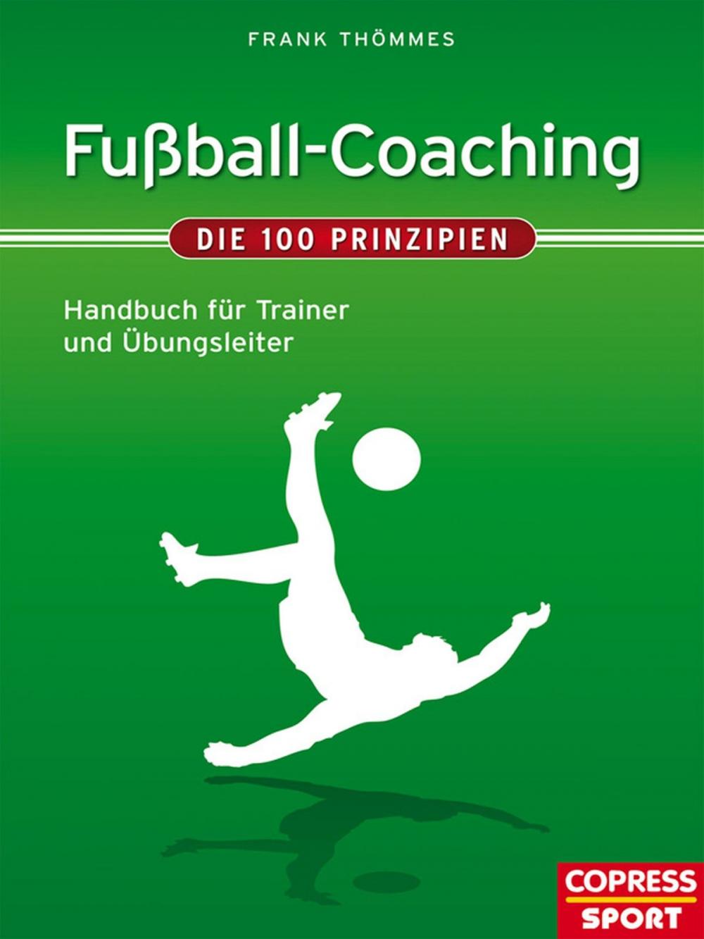 Big bigCover of Fußball-Coaching - Die 100 Prinzipien