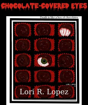 Cover of the book Chocolate-Covered Eyes by Rafael Lopez