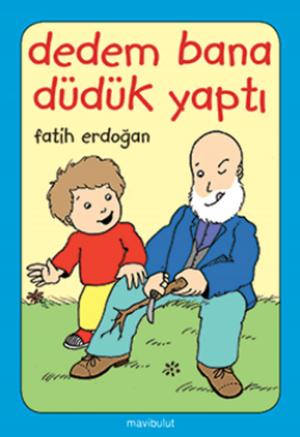 Cover of the book Dedem Bana Düdük Yaptı by Fatih Erdoğan