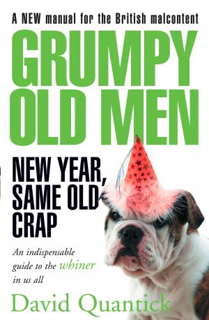Cover of the book Grumpy Old Men: New Year, Same Old Crap by Sarah K