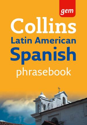 Book cover of Collins Gem Latin American Spanish Phrasebook and Dictionary (Collins Gem)