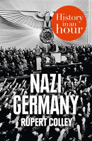 Cover of the book Nazi Germany: History in an Hour by Martin Edwards