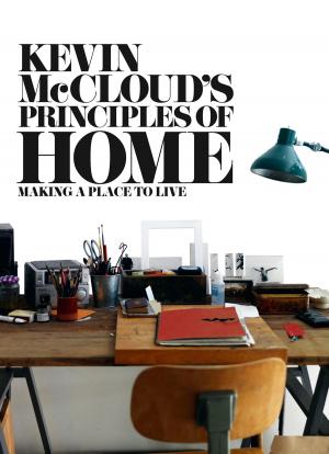 Cover of the book Kevin McCloud’s Principles of Home: Making a Place to Live by Nicki Waterman