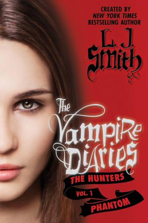 Cover of The Vampire Diaries: The Hunters: Phantom