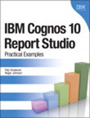 Cover of the book IBM Cognos 10 Report Studio by Patrick Harper-Smith, Simon Derry