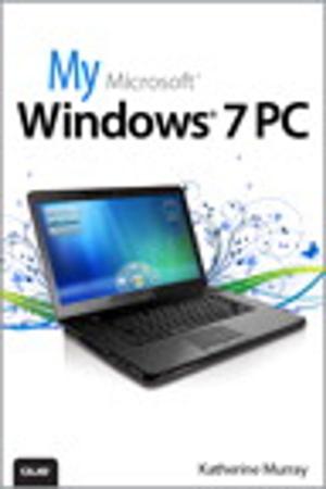 Cover of the book My Microsoft Windows 7 PC by Eric Evans