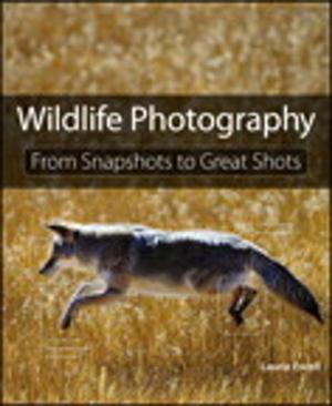 Cover of the book Wildlife Photography: From Snapshots to Great Shots by Claudia McCue