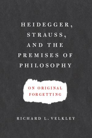 Book cover of Heidegger, Strauss, and the Premises of Philosophy