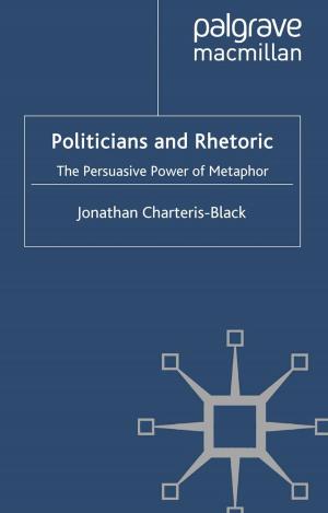Cover of the book Politicians and Rhetoric by Felicitas Hillmann, Marie Pahl, Birte Rafflenbeul, Harald Sterly