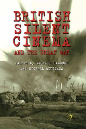 Cover of the book British Silent Cinema and the Great War by L. Hjorth, I. Richardson