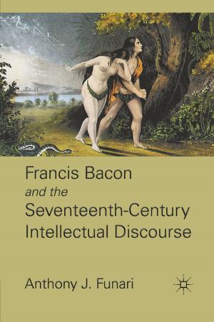 Cover of the book Francis Bacon and the Seventeenth-Century Intellectual Discourse by J. Daccache, B. Valeriano