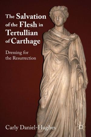 Cover of the book The Salvation of the Flesh in Tertullian of Carthage by 