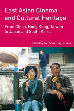 Cover of the book East Asian Cinema and Cultural Heritage by Michael J. Lee