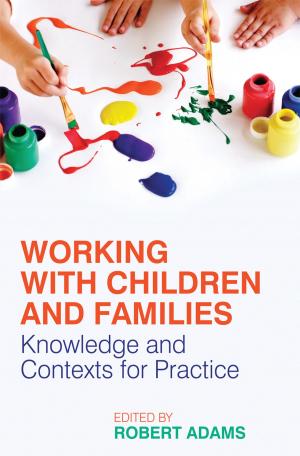Cover of the book Working with Children and Families by Jonathan Groucutt
