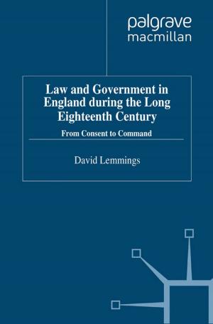 Cover of the book Law and Government in England during the Long Eighteenth Century by Javier Carrillo-Hermosilla, P. del Río González, Totti Könnölä, Pablo del Río González