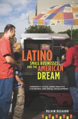 Cover of the book Latino Small Businesses and the American Dream by Blake Atwood