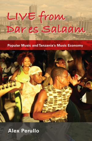 Cover of the book Live from Dar es Salaam by David Afriyie Donkor
