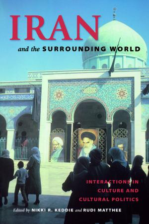 Cover of the book Iran and the Surrounding World by Brett L. Walker