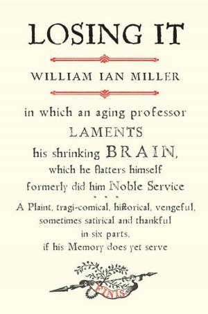 Cover of the book Losing It: In which an Aging Professor laments his shrinking Brain�.' by Michael Penman