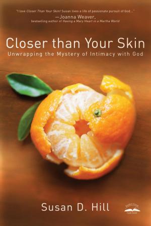 Cover of the book Closer Than Your Skin by Tullian Tchividjian