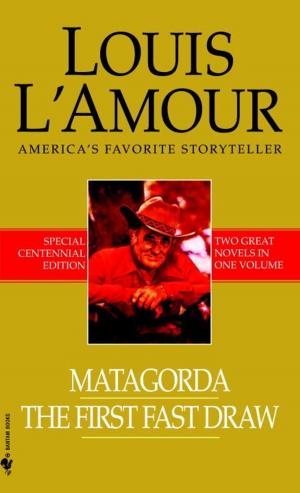 Cover of the book Matagorda/The First Fast Draw by Louis L'Amour