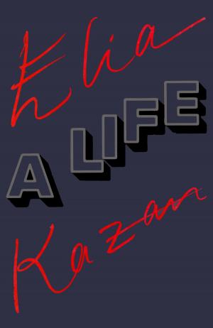 Cover of the book Elia Kazan: A Life by The Harvard Lampoon