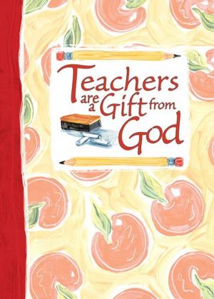 Book cover of Teachers Are a Gift from God Greeting Book