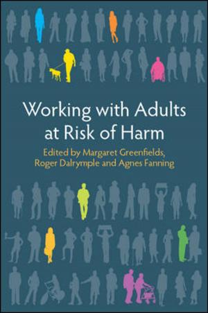 Cover of the book Working With Adults At Risk From Harm by Peter Pande, Robert Neuman, Roland Cavanagh