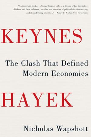 Cover of the book Keynes Hayek: The Clash that Defined Modern Economics by Linda Hogan