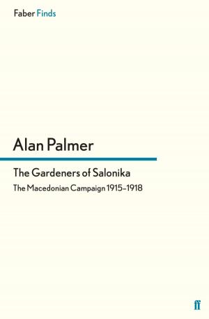 Cover of the book The Gardeners of Salonika by John Lloyd, James Harkin, Anne Miller