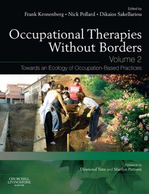 Cover of the book Occupational Therapies without Borders - Volume 2 E-Book by Val Hopwood, PhD, FCSP, Dip Ac Nanjing, Clare Donnellan, MSc, MCSP, Dip Shiatsu, MRSS