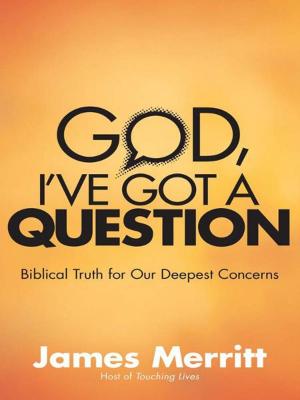 Cover of the book God, I've Got a Question by Tony Evans