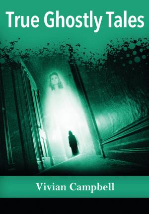 Cover of the book True Ghostly Tales by Llewellyn, Kerri Connor