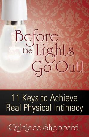 bigCover of the book Before the Lights Go Out! 11 Keys to Achieve Real Physical Intimacy by 