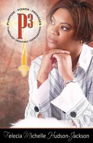 Cover of the book P3: Purpose- Power-Promises Through Heavenly Expressions by Mary Ellen (Minnehan) Bailey