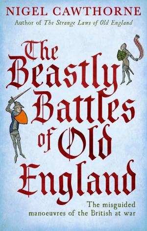 Cover of the book The Beastly Battles Of Old England by Elizabeth Jeffrey