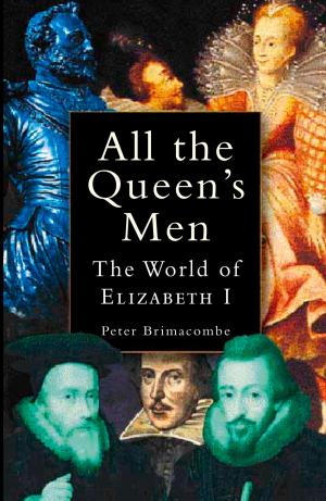 Cover of the book All the Queen's Men by Jan Bondeson