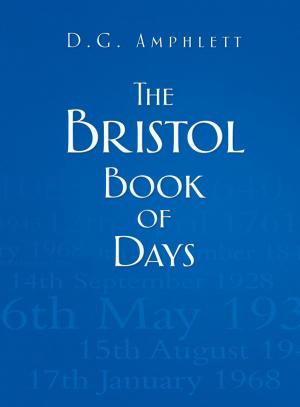 Cover of the book Bristol Book of Days by Matthew B. Wills, Admiral Sir Jock Slater GCB LVO DL, Lieutenant Commander Douglas Hadler RN
