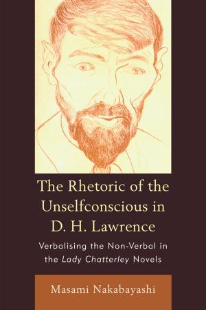 Cover of the book Rhetoric Of The Unselfconscious In D H L by Orville Blackman, Annie Smith PhD