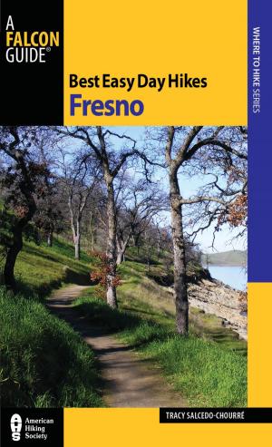 Cover of the book Best Easy Day Hikes Fresno by Steve Giordano