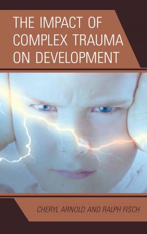 Cover of the book The Impact of Complex Trauma on Development by Robert E. Hooberman