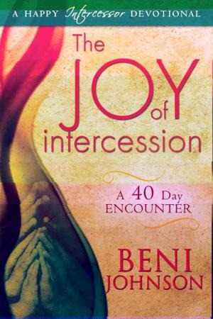 Cover of the book The Joy of Intercession: A 40-Day Encounter by Jeff Eggers