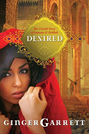 bigCover of the book Desired: The Untold Story of Samson and Delilah by 