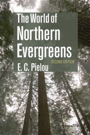 Cover of the book The World of Northern Evergreens by Kenton Clymer