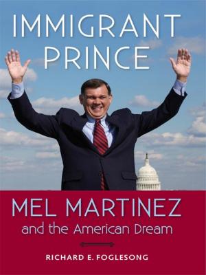 Cover of the book Immigrant Prince: Mel Martinez and the American Dream by Gil Brewer, edited by David Rachels