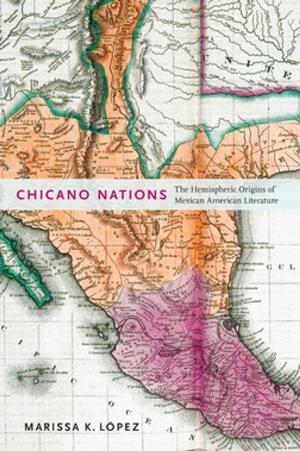 Cover of the book Chicano Nations by Elaine Ecklund, Anne E. Lincoln