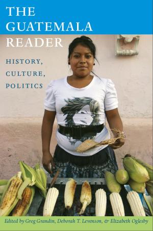 Cover of the book The Guatemala Reader by Jessica Cattelino