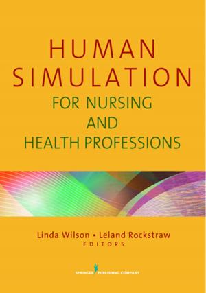 Cover of the book Human Simulation for Nursing and Health Professions by Marilyn H. Oermann, PhD, RN, ANEF, FAAN, Teresa Shellenbarger, PhD, RN, CNE, ANEF, Kathleen Gaberson, PhD, RN, CNOR, CNE, ANEF