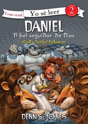 Cover of the book Daniel, el fiel seguidor de Dios / Daniel, God's Faithful Follower by Tim LaHaye