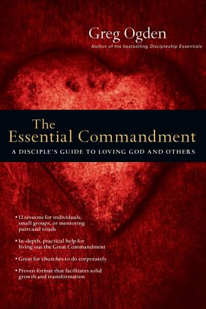 Cover of the book The Essential Commandment by Greg Ogden